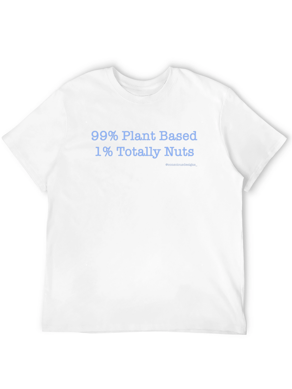 Plant Based & Totally Nuts T-Shirt