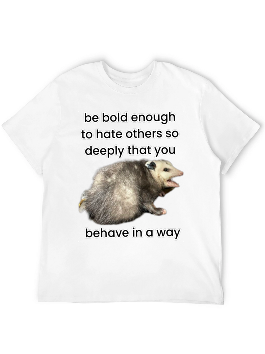 Be Bold Opossum T-Shirt