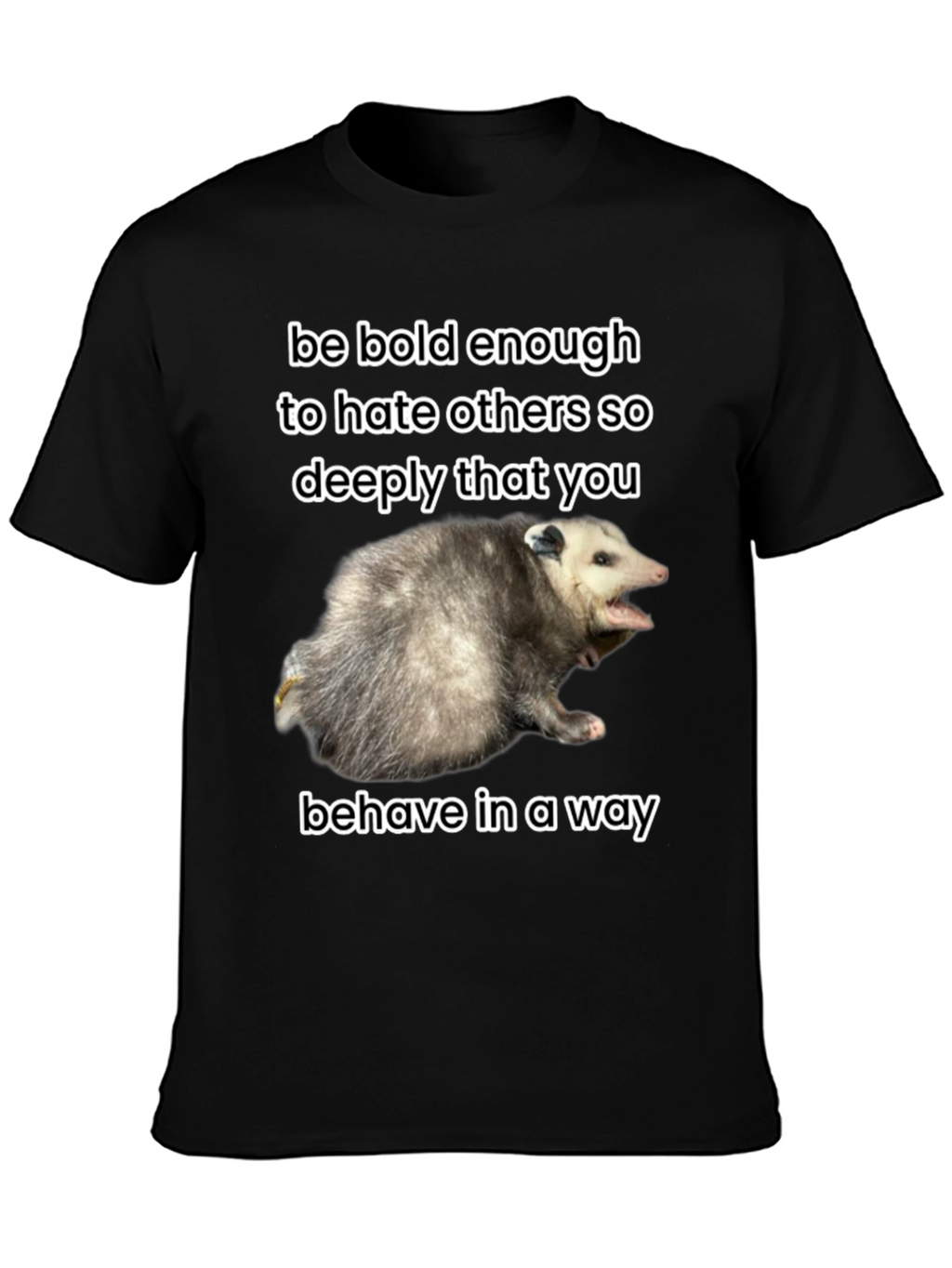 Be Bold Opossum T-Shirt