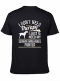 German Wirehaired Pointer Dog T-Shirt - Therapy