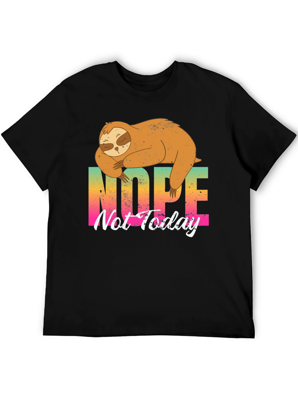 Nope Not Today Sloth Graphic T-Shirt