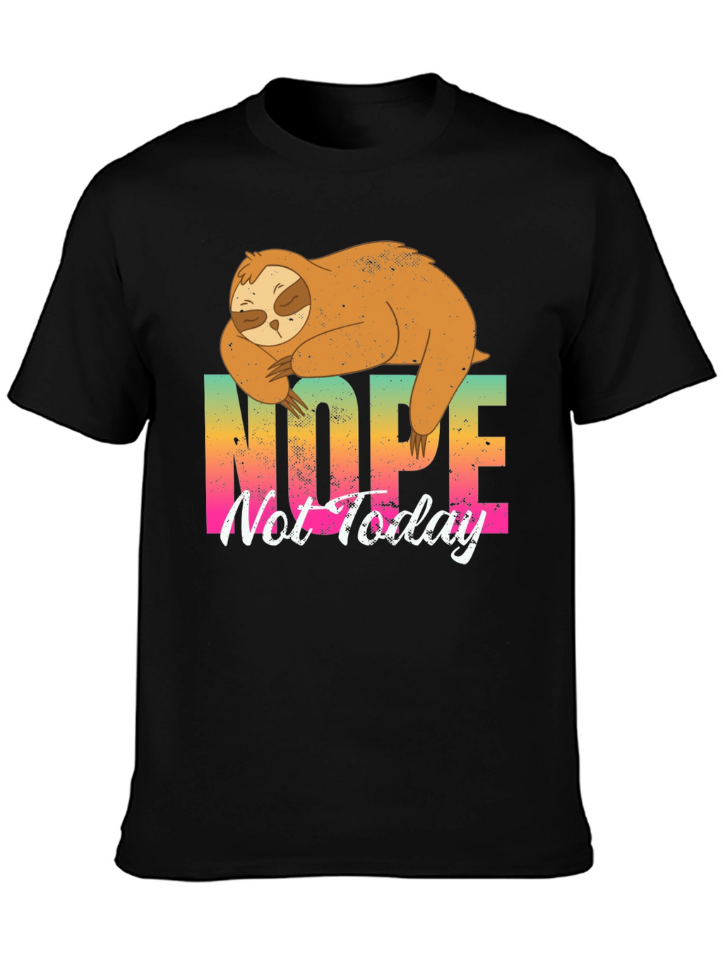 Nope Not Today Sloth Graphic T-Shirt
