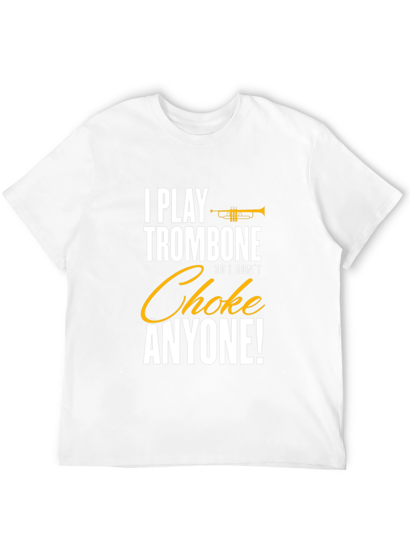 Trombone Player Humor T-Shirt