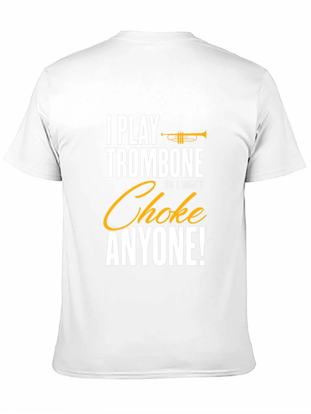 Trombone Player Humor T-Shirt