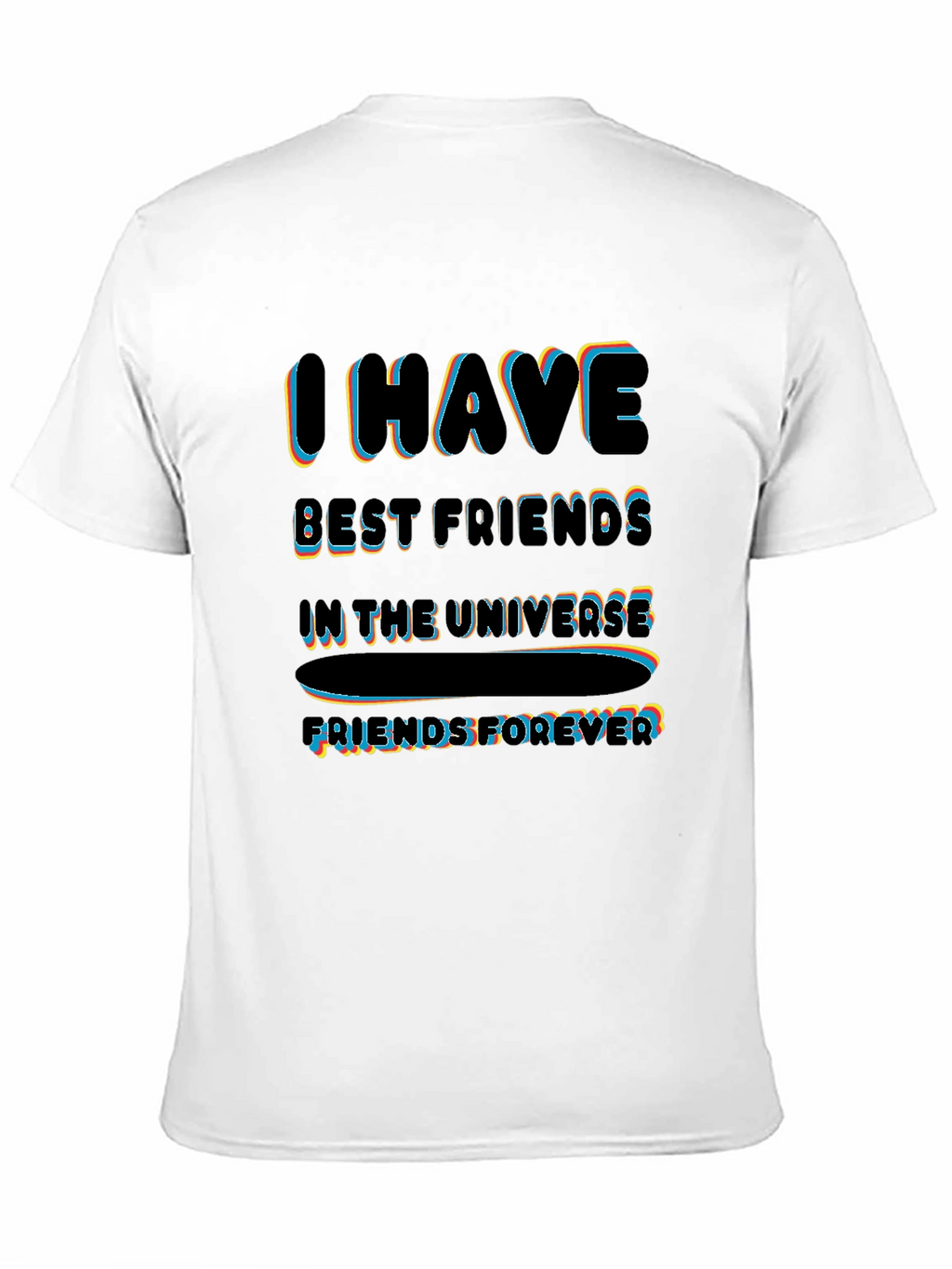 I Have Best Friends T-Shirt - Friends Forever