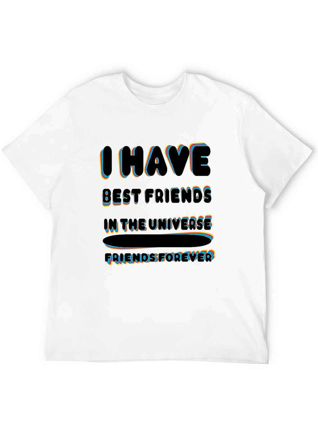 I Have Best Friends T-Shirt - Friends Forever