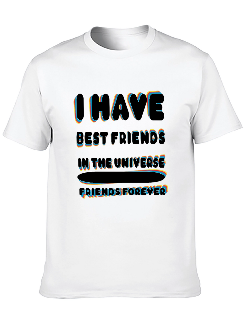 I Have Best Friends T-Shirt - Friends Forever