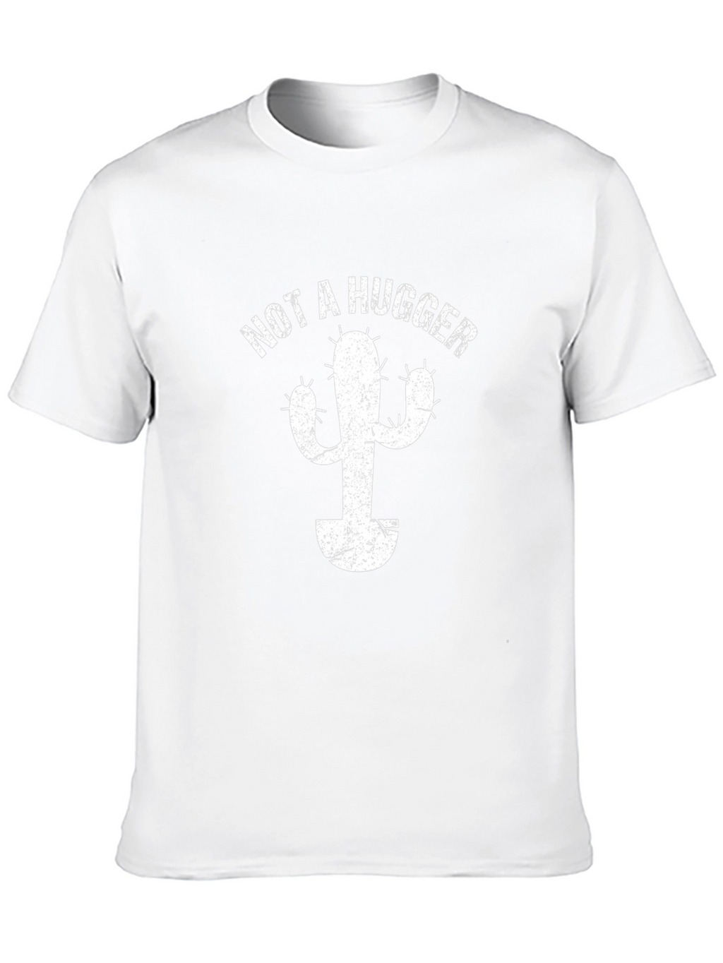 Not a Hugger Cactus T-Shirt - Funny Sarcastic Tee