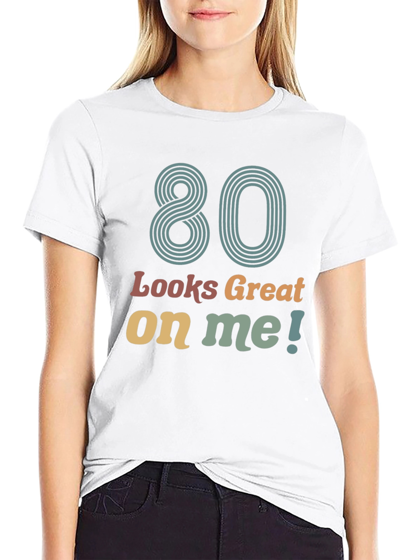 80 Looks Great On Me Graphic T-Shirt