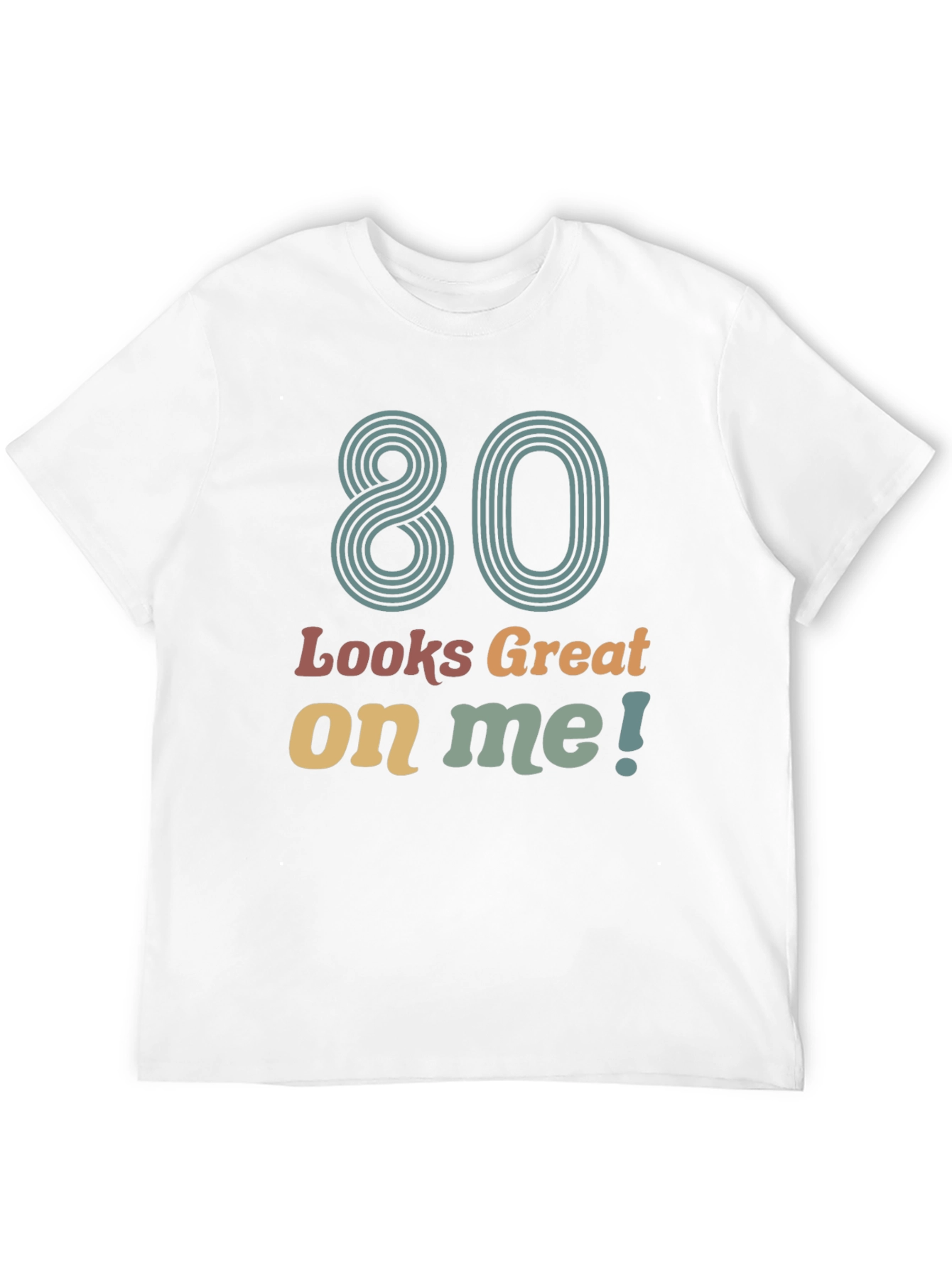 80 Looks Great On Me Graphic T-Shirt