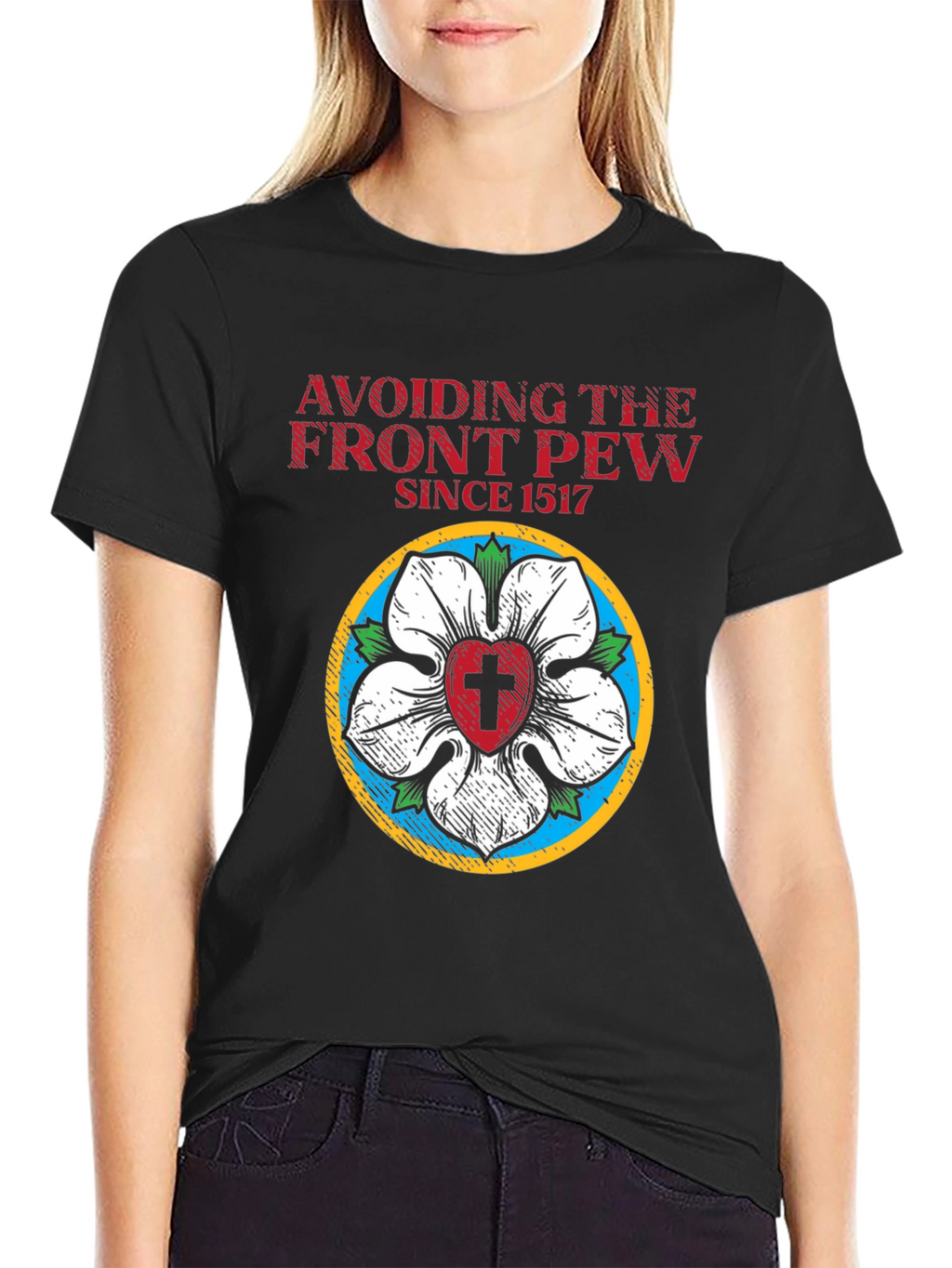 Avoiding the Front Pew Since 1517 Black T-Shirt