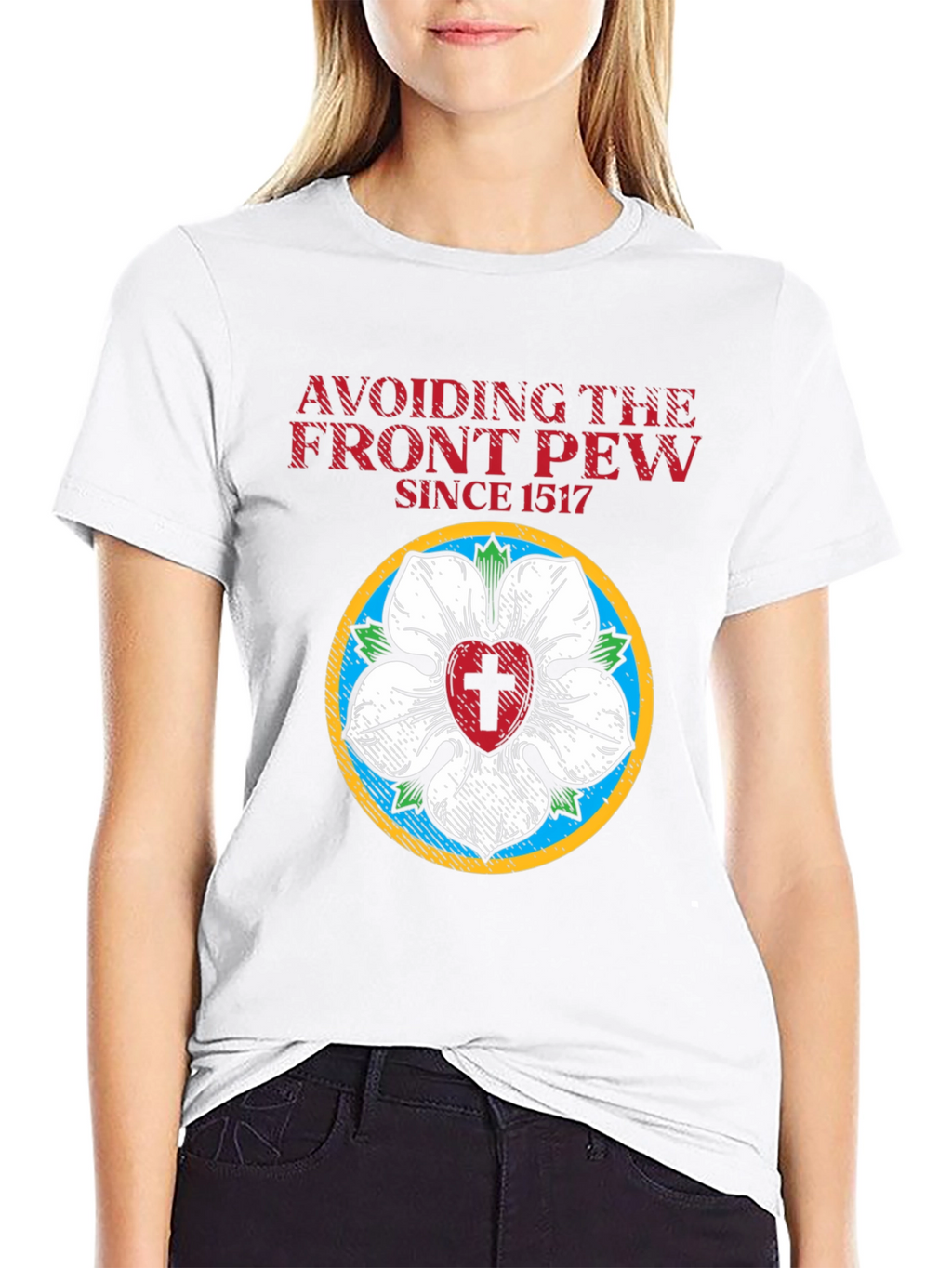 Avoiding the Front Pew Since 1517 Black T-Shirt