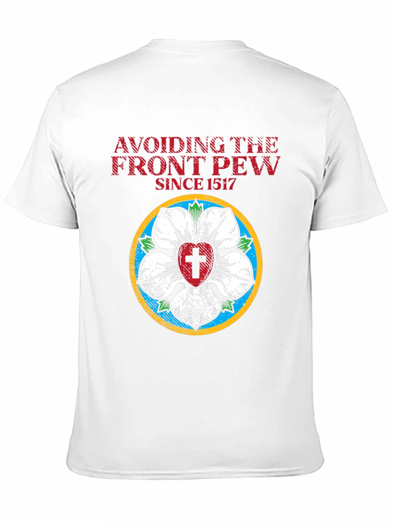 Avoiding the Front Pew Since 1517 Black T-Shirt