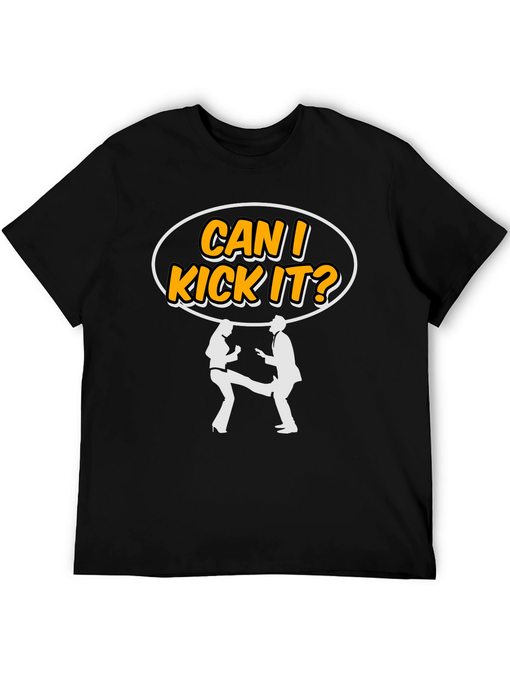Can I Kick It T-Shirt