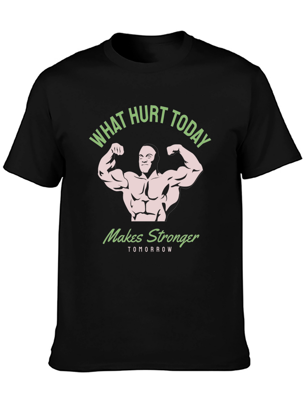 What Hurt Today Makes Stronger Black T-Shirt