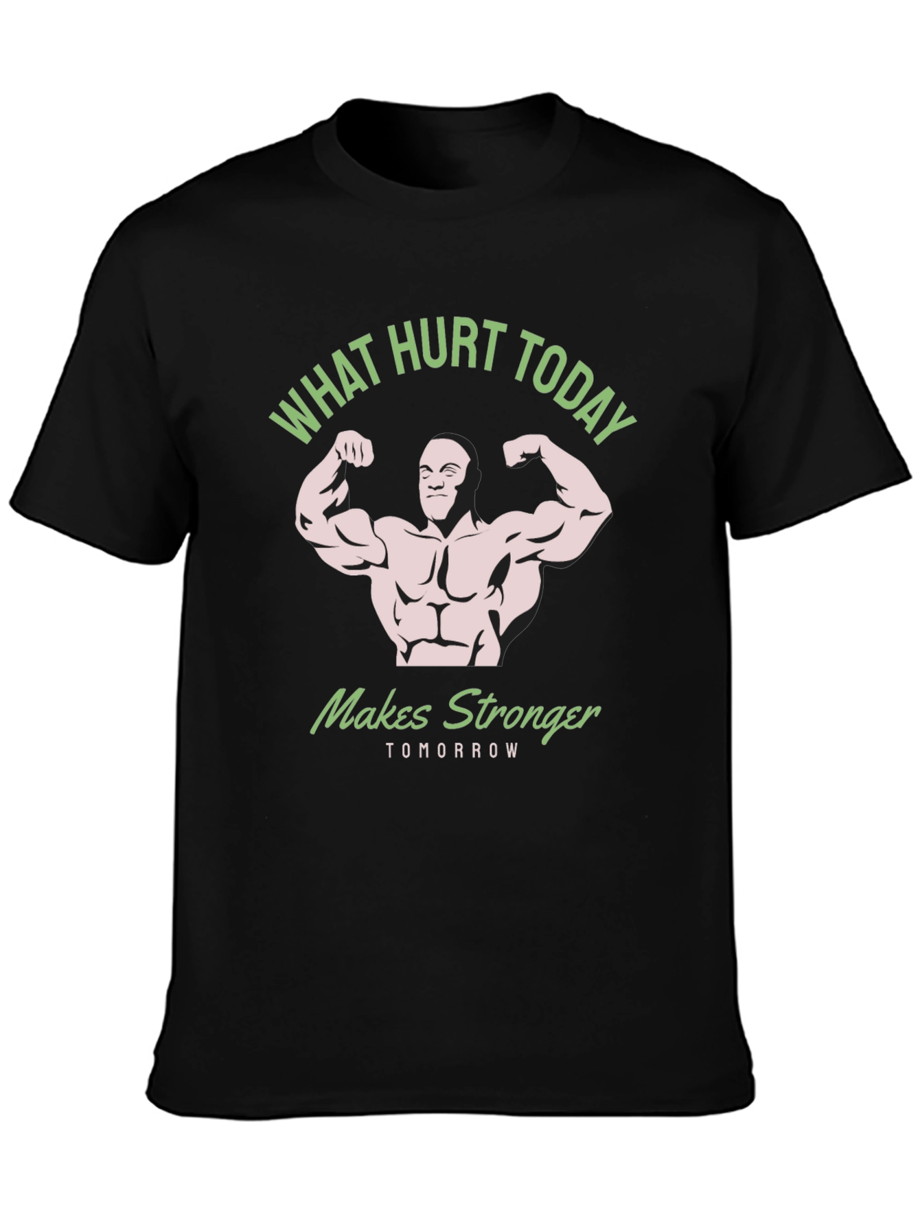 What Hurt Today Makes Stronger Black T-Shirt