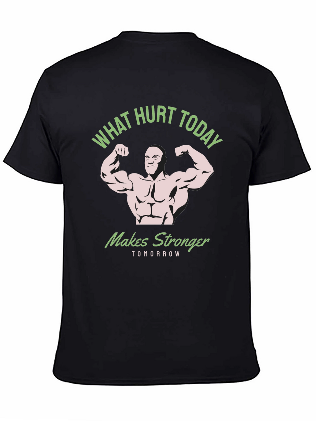 What Hurt Today Makes Stronger Black T-Shirt
