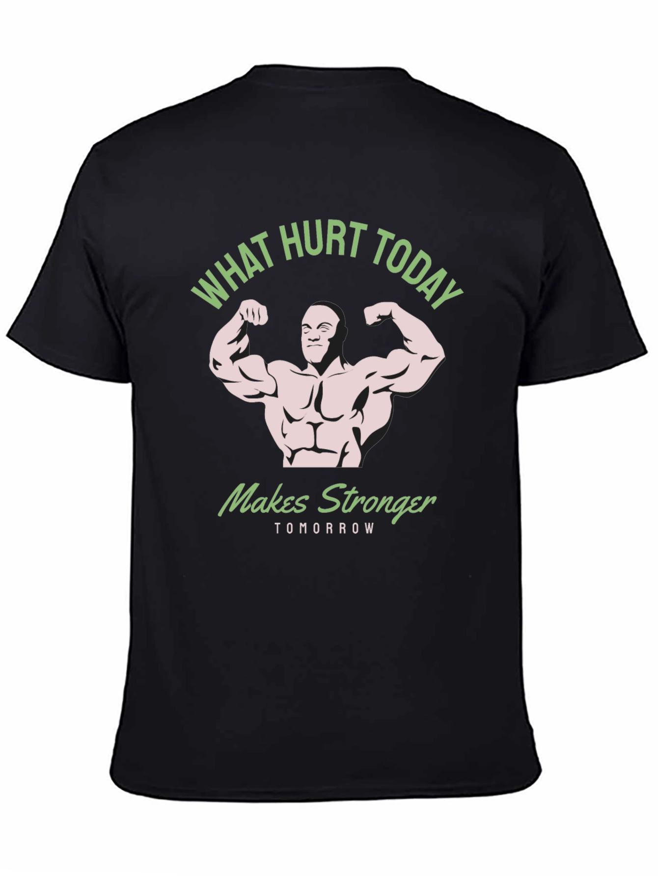 What Hurt Today Makes Stronger Black T-Shirt