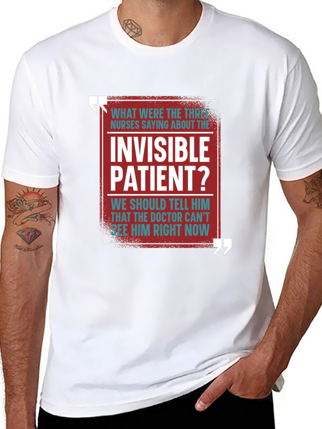 Invisible Patient Funny T-Shirt - Novelty Gift Idea