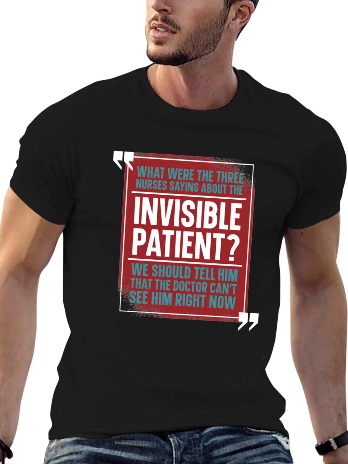 Invisible Patient Funny T-Shirt - Novelty Gift Idea
