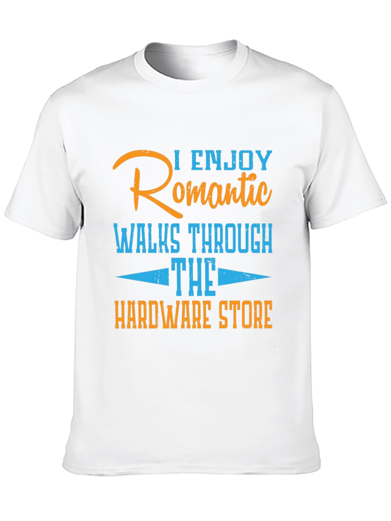Humorous Hardware Store Romantic Walks T-Shirt