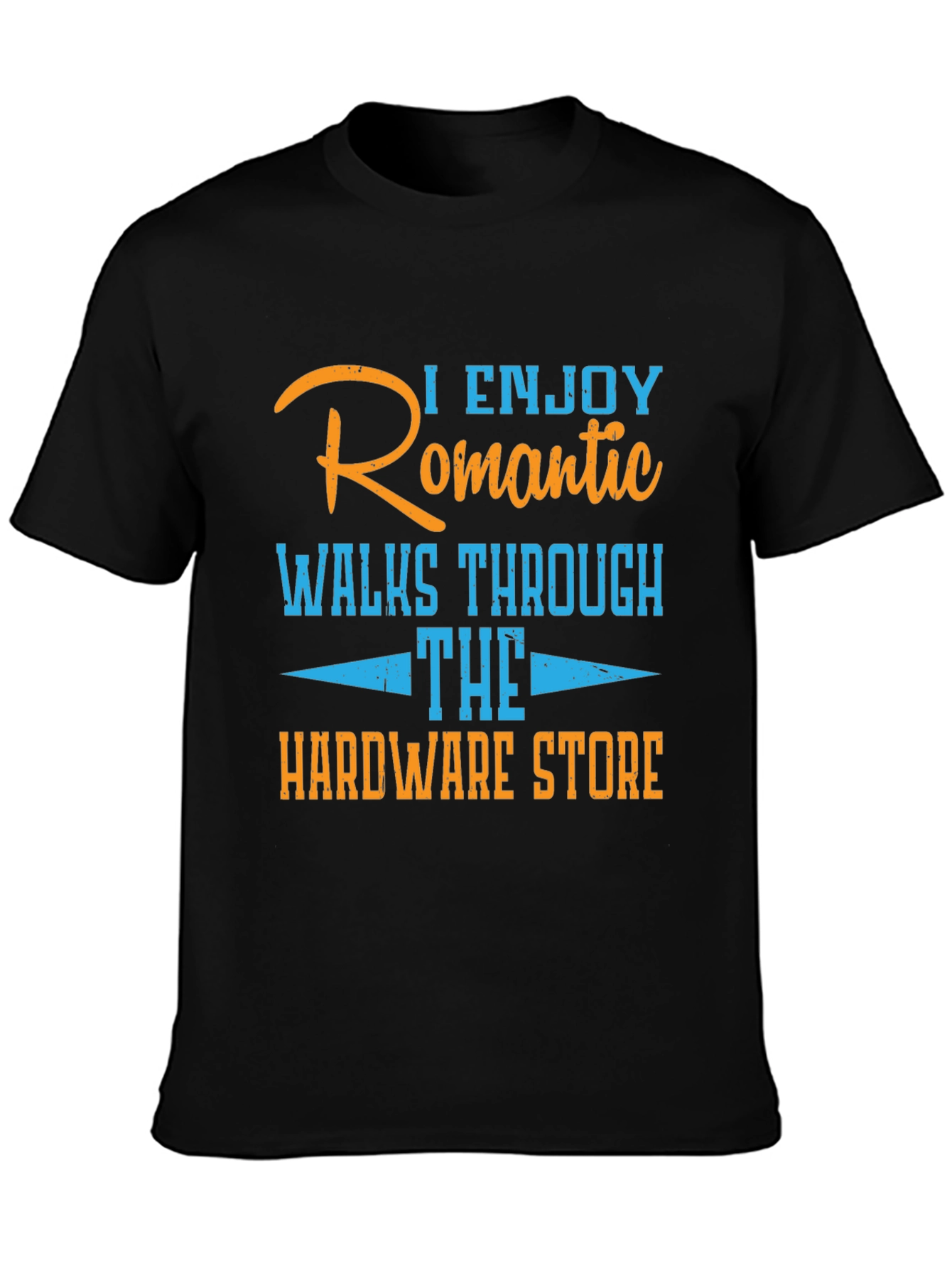 Humorous Hardware Store Romantic Walks T-Shirt