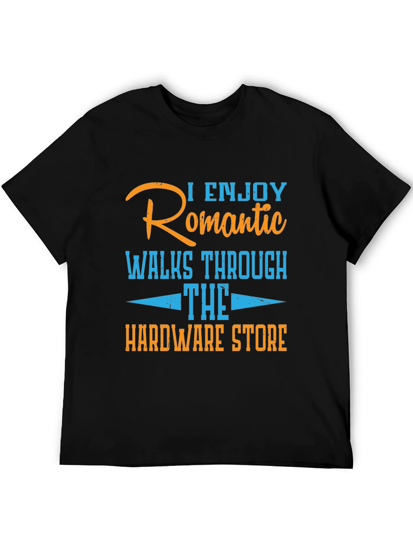 Humorous Hardware Store Romantic Walks T-Shirt