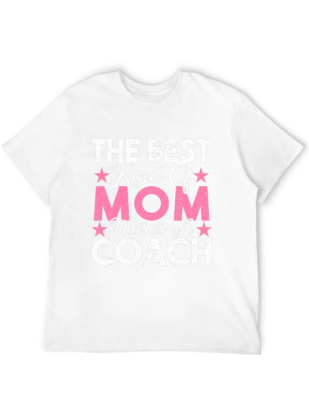 Best Kind Of Mom Raises A Coach T-Shirt