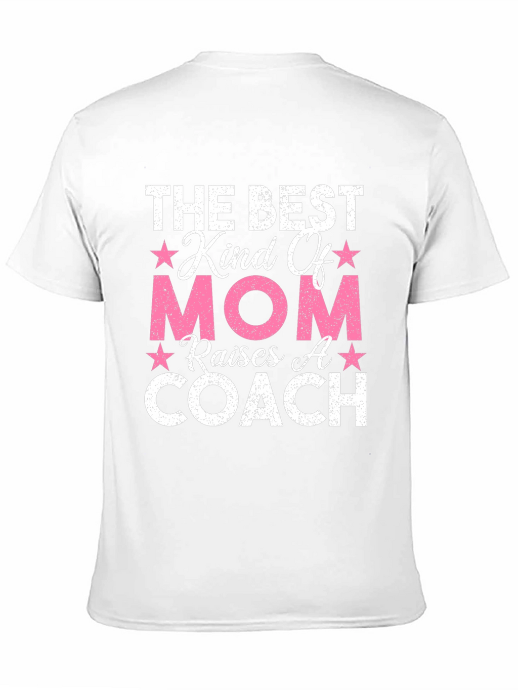 Best Kind Of Mom Raises A Coach T-Shirt