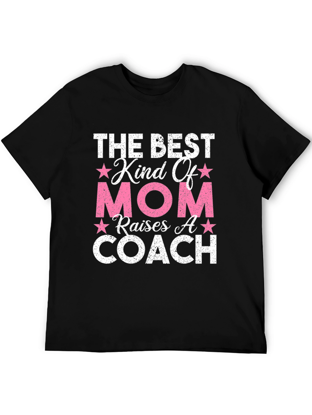 Best Kind Of Mom Raises A Coach T-Shirt
