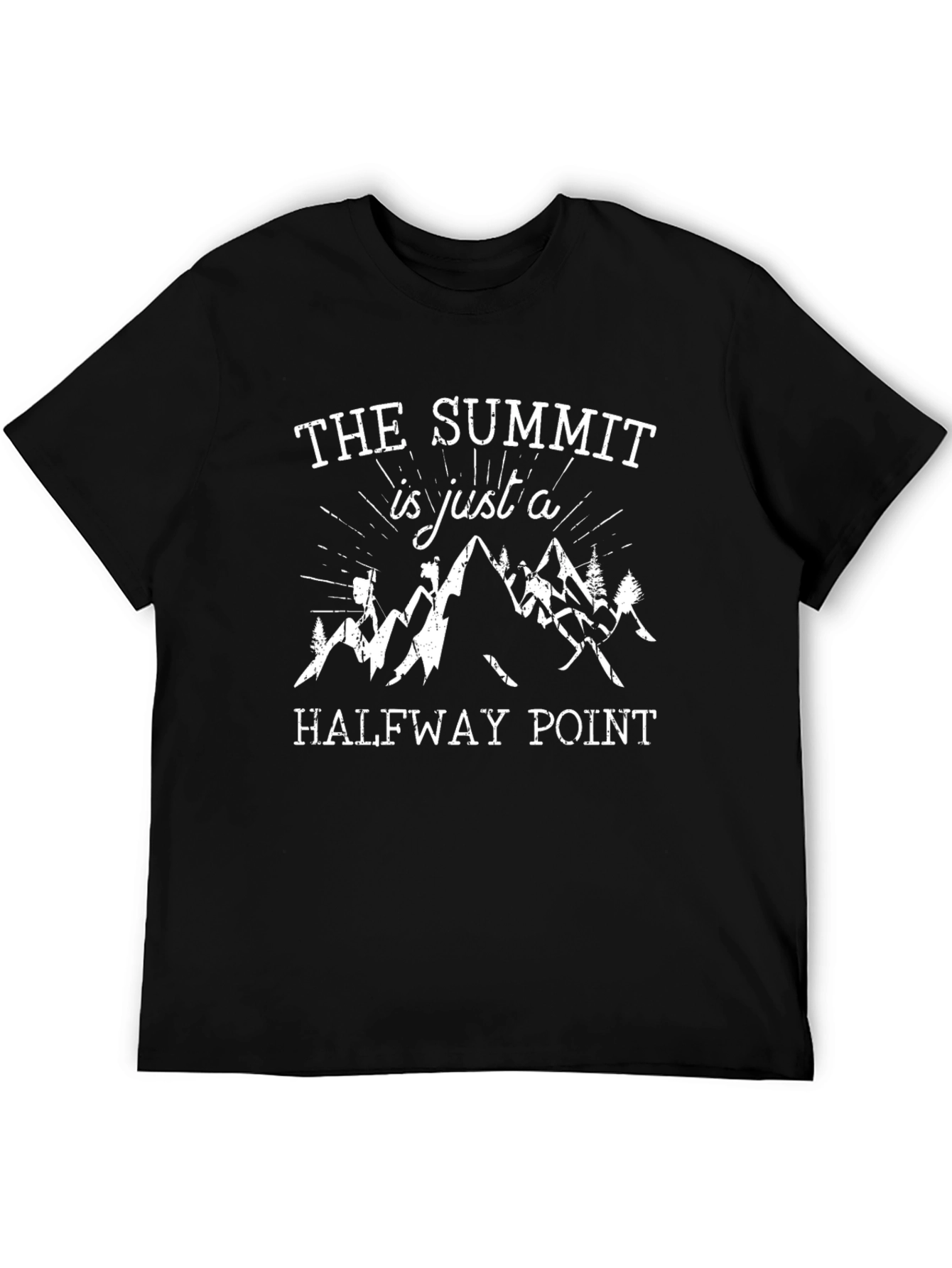 The Summit is Just a Halfway Point T-Shirt