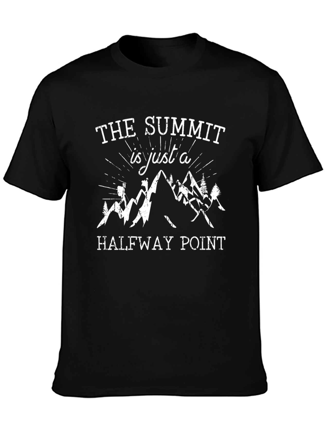 The Summit is Just a Halfway Point T-Shirt