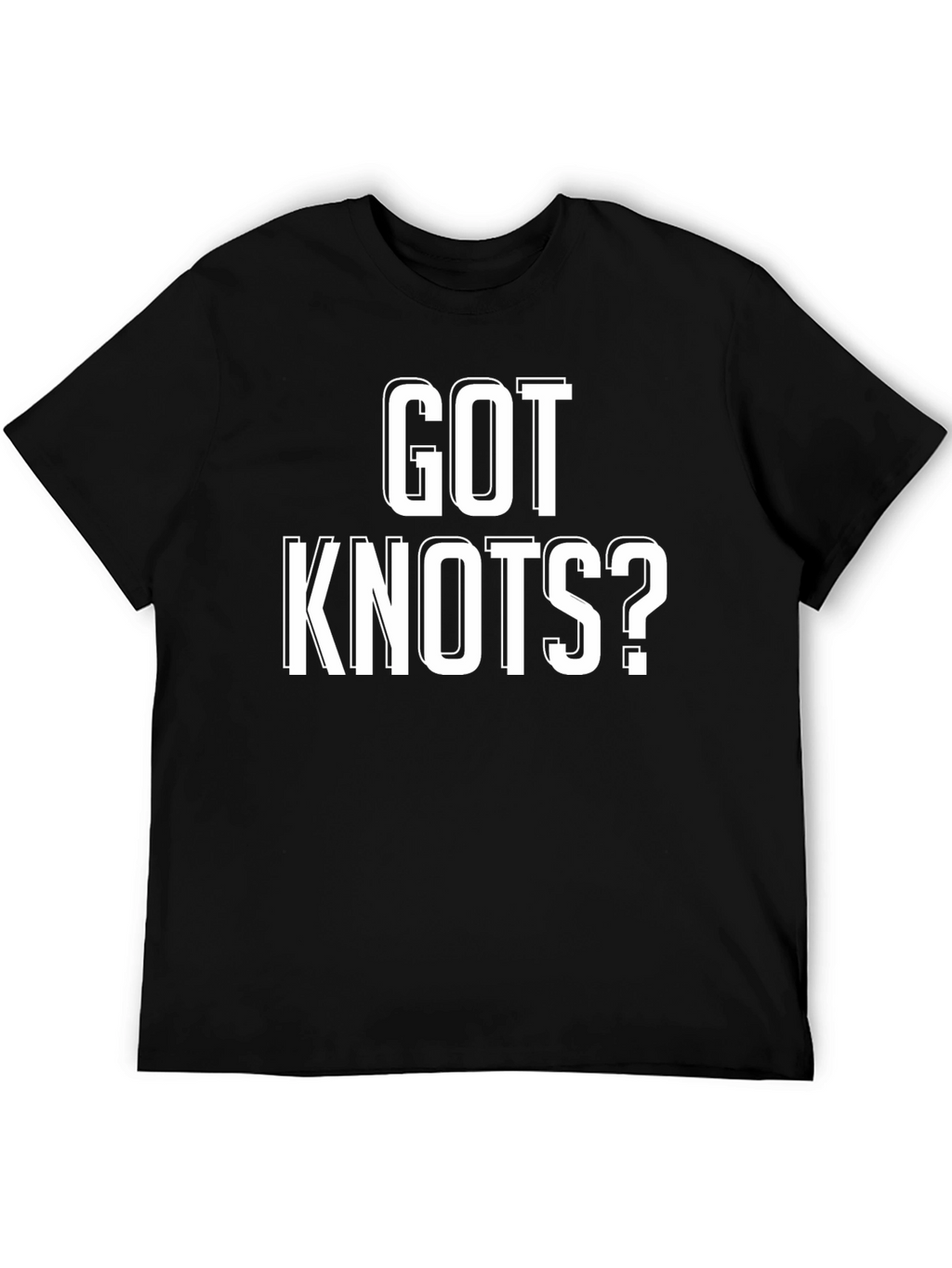 Got Knots? Funny Graphic T-Shirt - Black