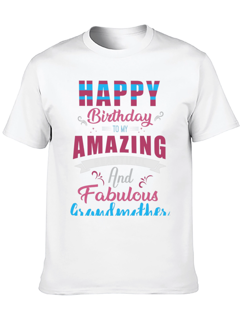 Happy Birthday Amazing Grandmother T-Shirt