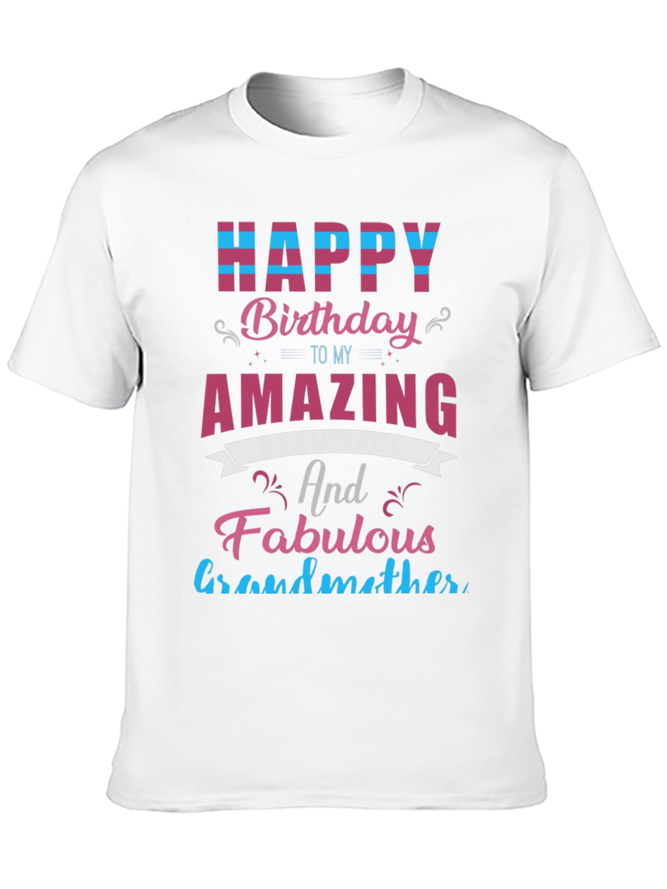Happy Birthday Amazing Grandmother T-Shirt