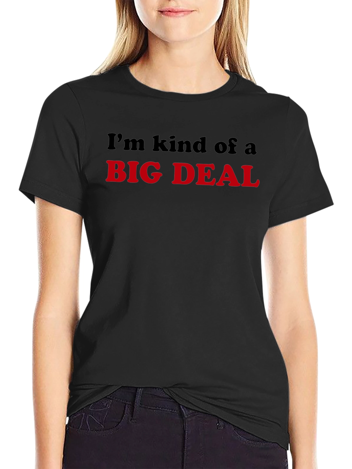 Im Kind of a Big Deal T-Shirt - Black