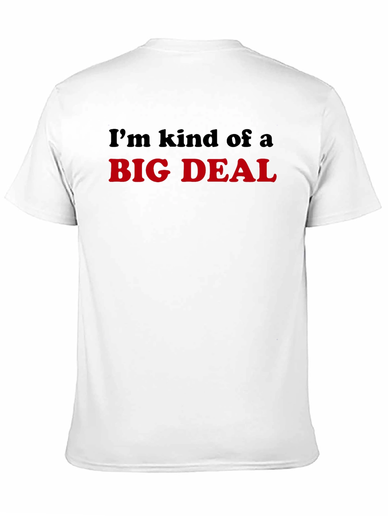 Im Kind of a Big Deal T-Shirt - Black