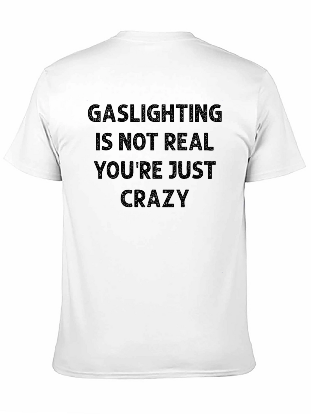 Gaslighting Graphic Tee - Humor Statement T-Shirt