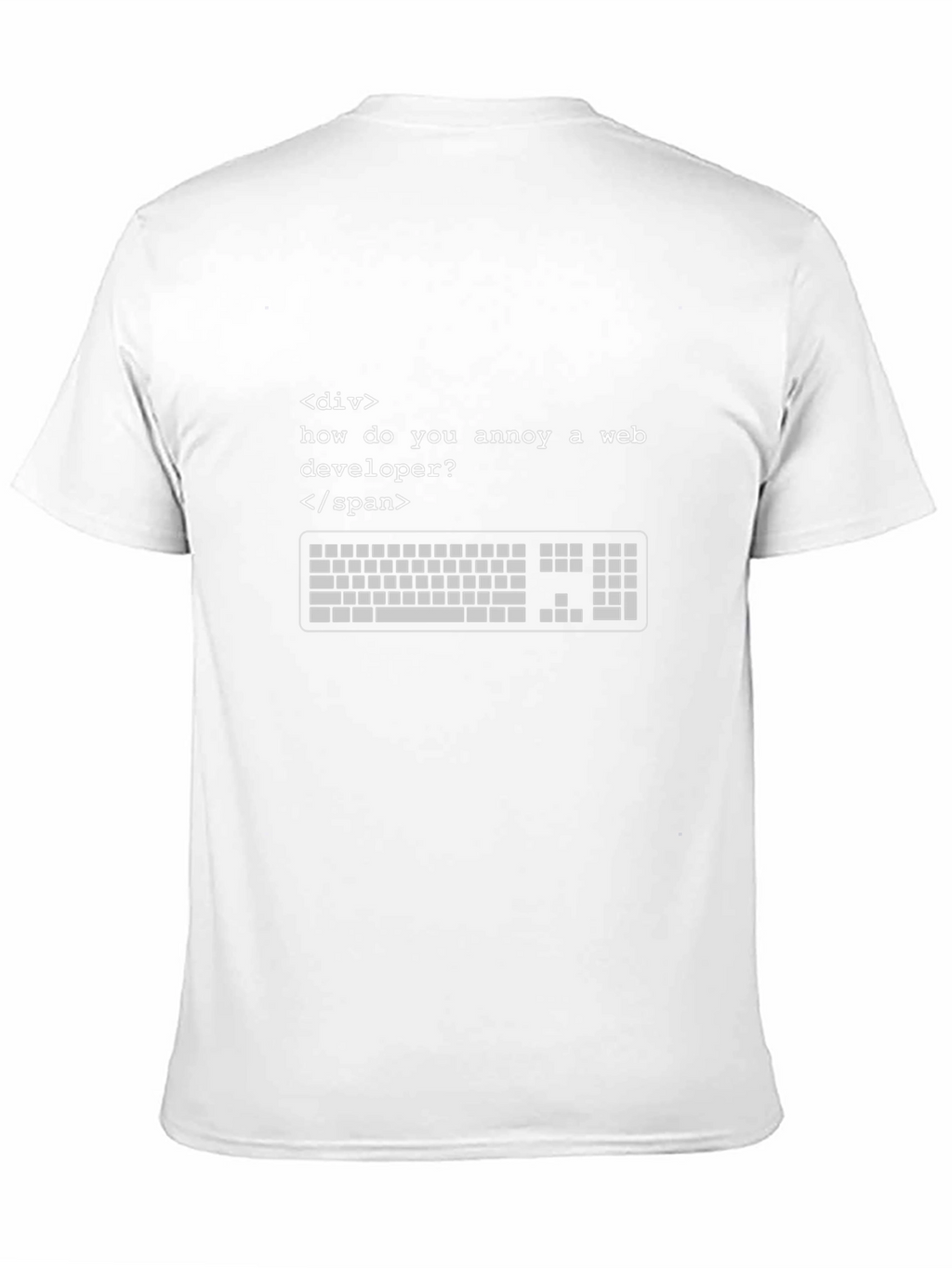 Annoy a Web Developer T-Shirt