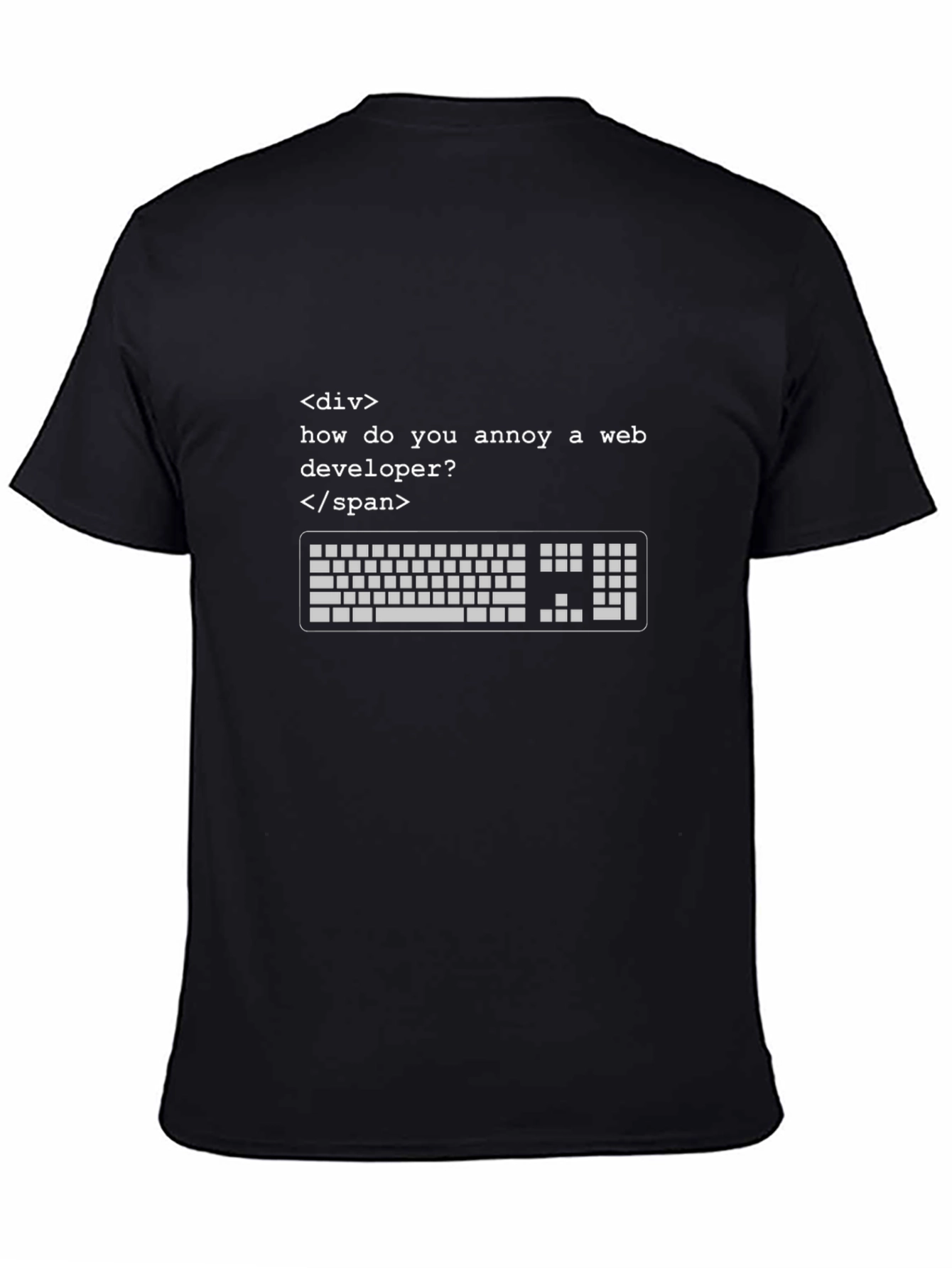 Annoy a Web Developer T-Shirt