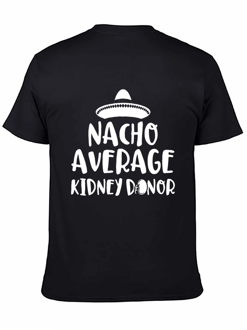 Nacho Average Kidney Donor T-Shirt