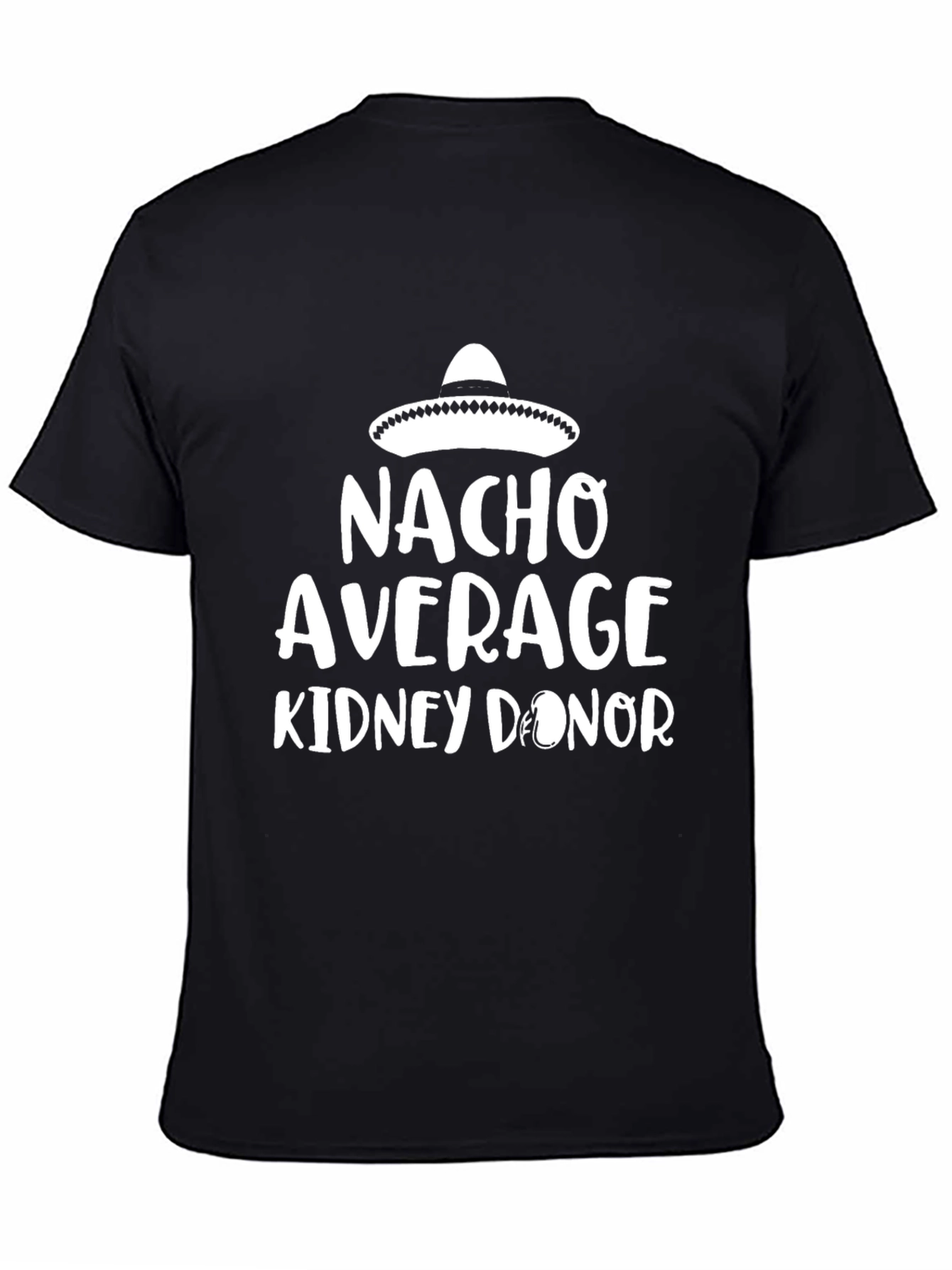 Nacho Average Kidney Donor T-Shirt