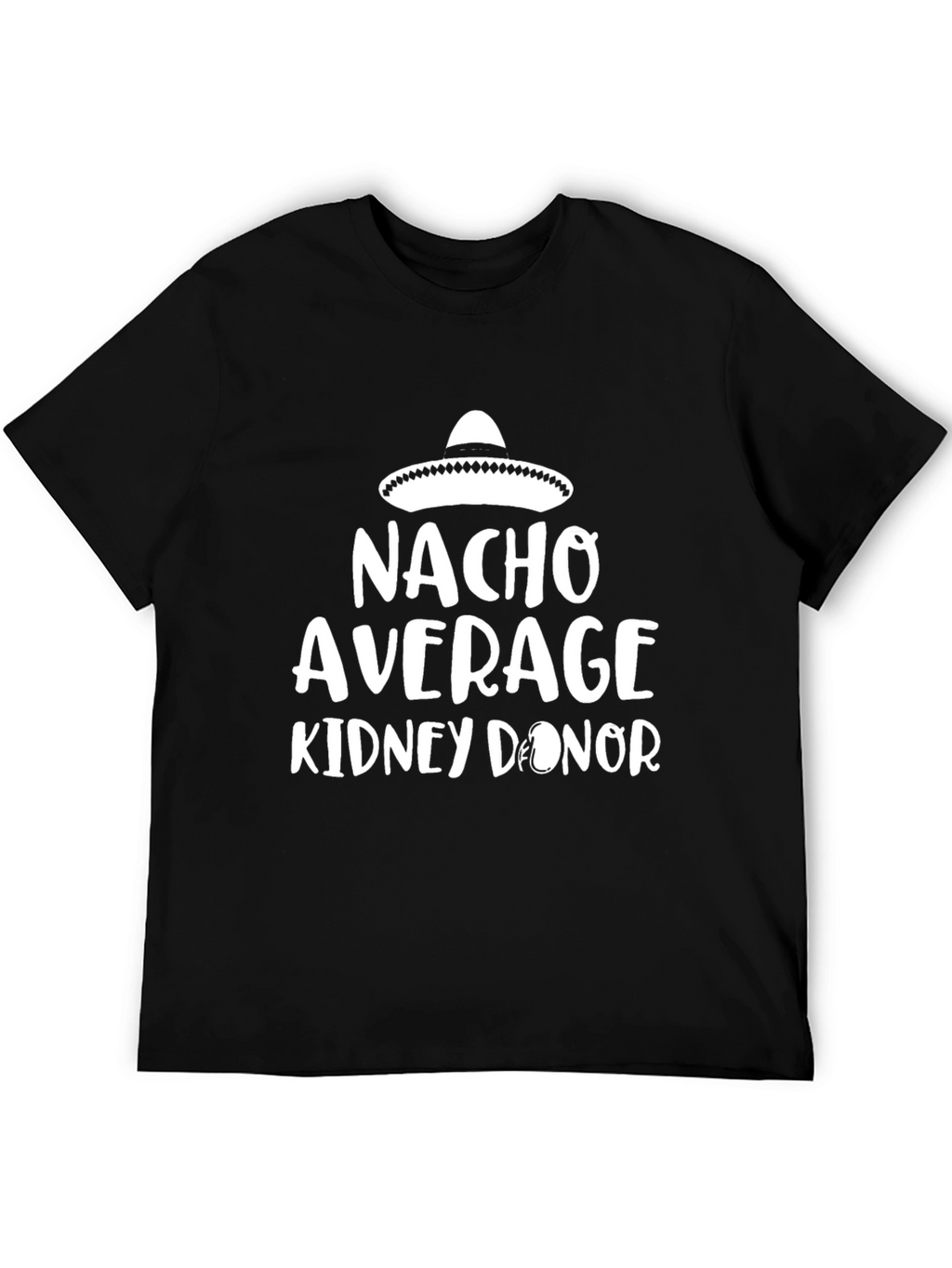 Nacho Average Kidney Donor T-Shirt