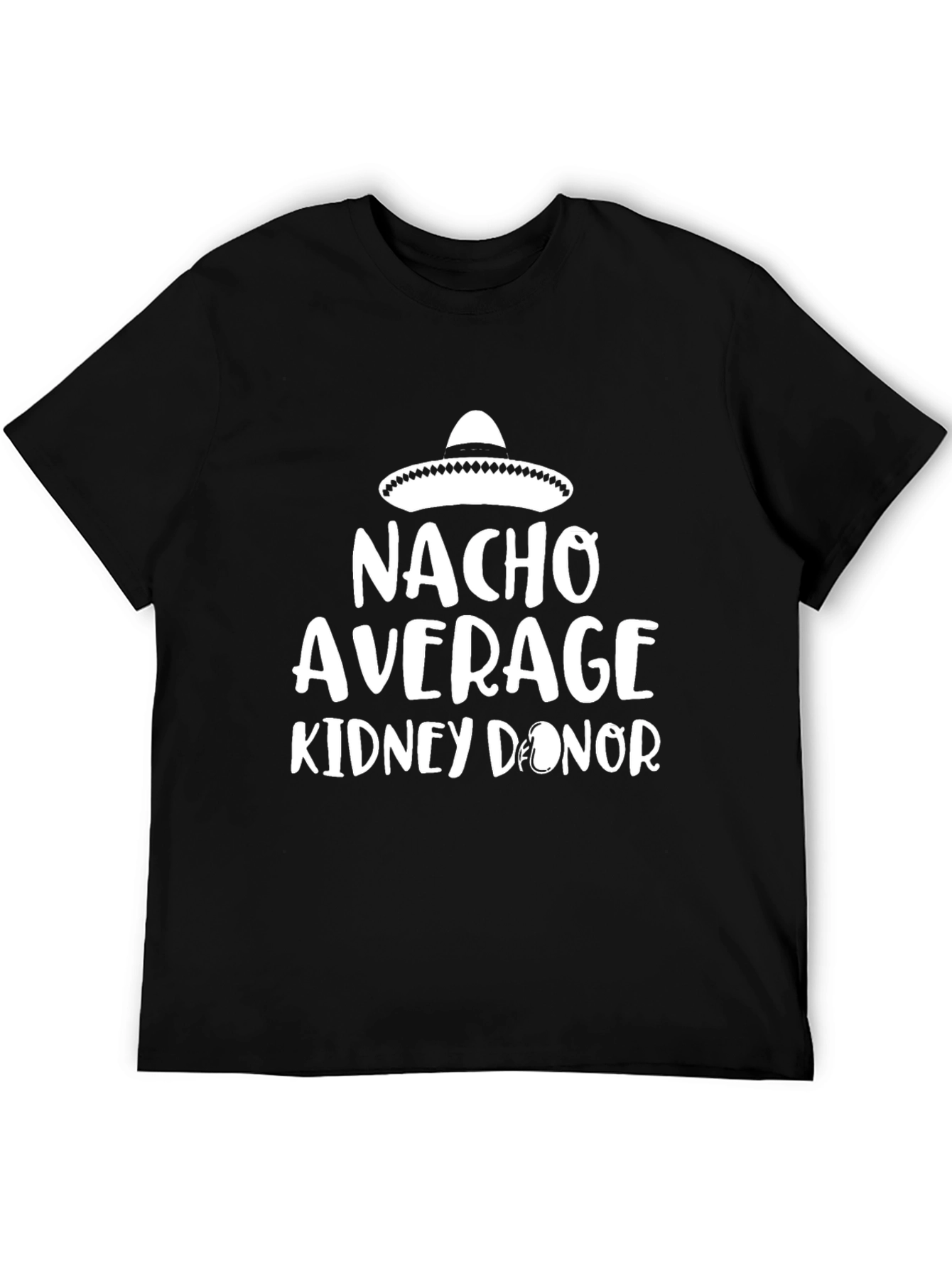 Nacho Average Kidney Donor T-Shirt