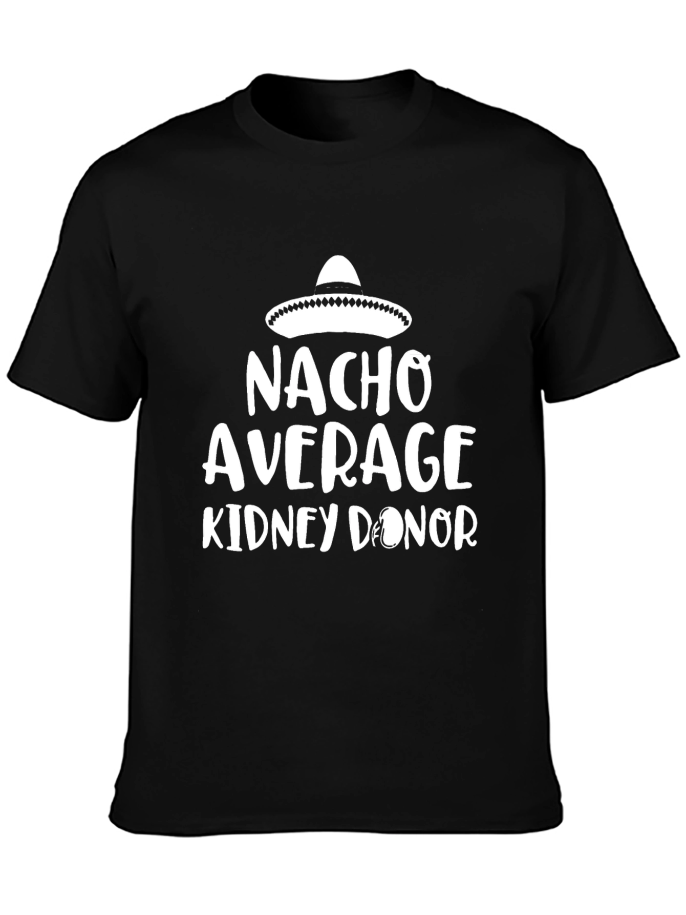 Nacho Average Kidney Donor T-Shirt