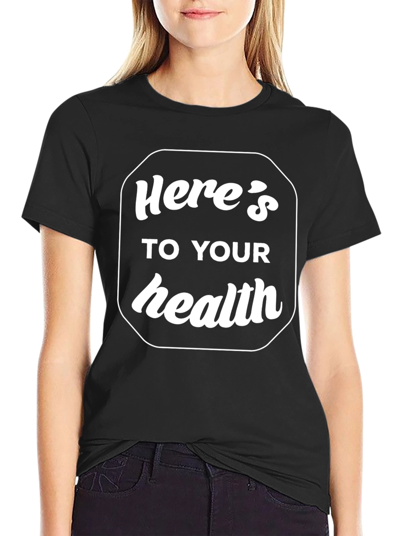 Heres to Your Health Graphic T-Shirt