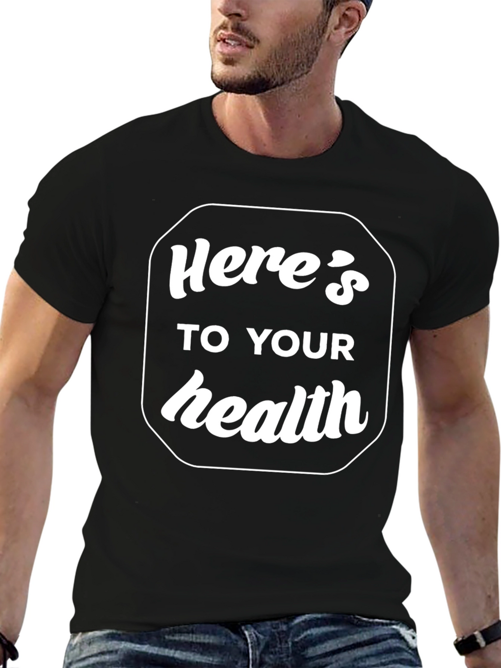 Heres to Your Health Graphic T-Shirt