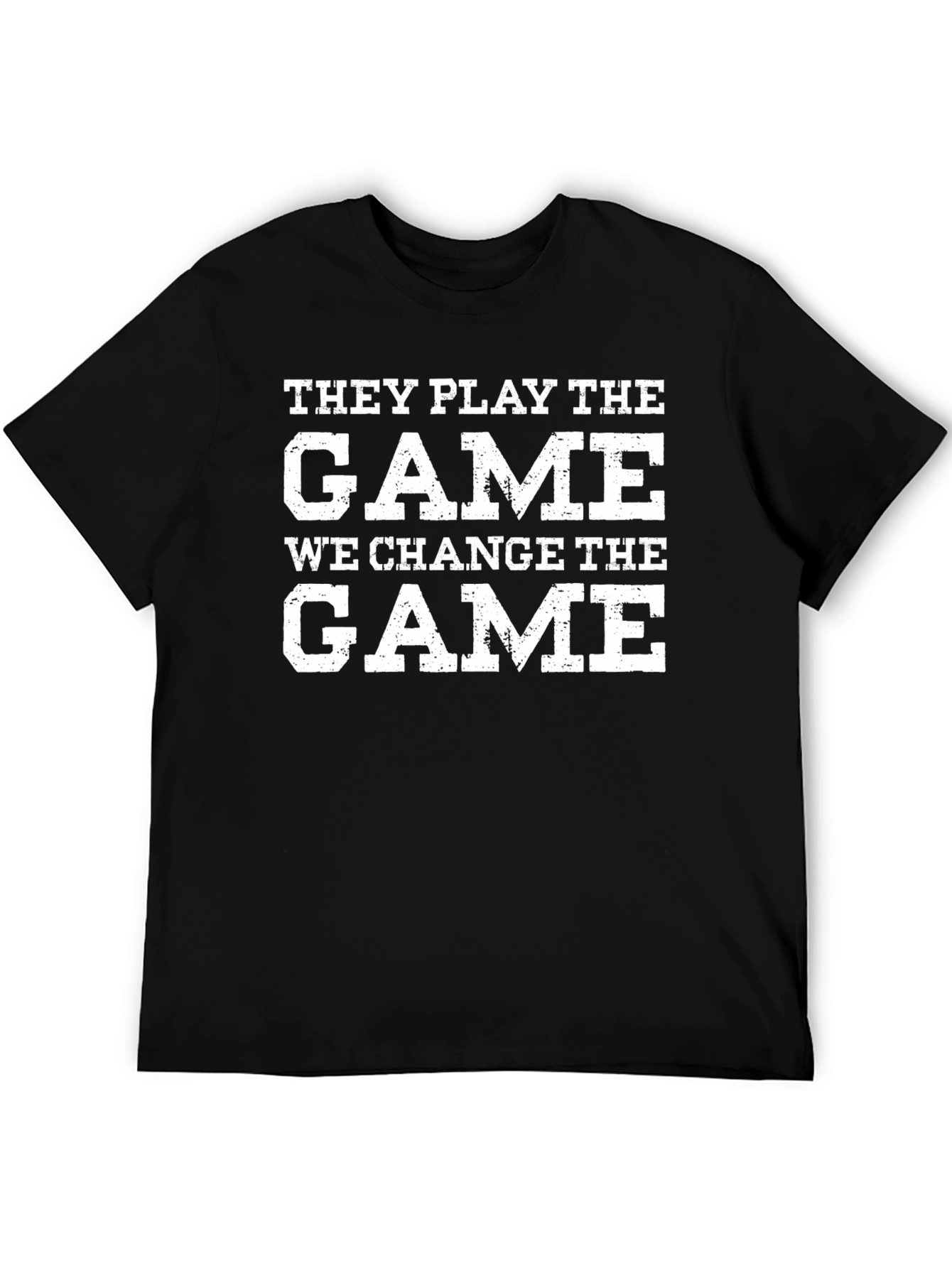 They Play The Game T-Shirt