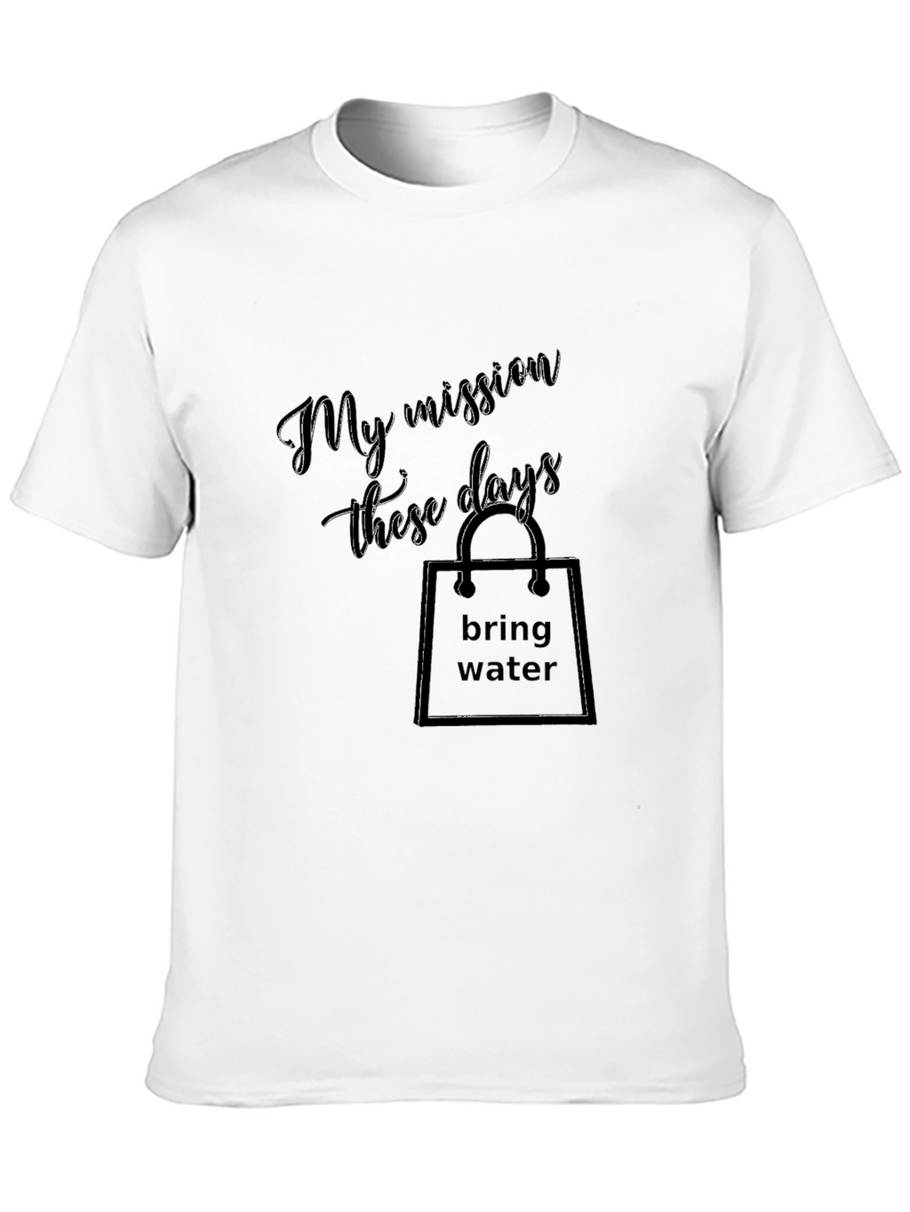 My Mission T-Shirt: Bring Water Black Tee