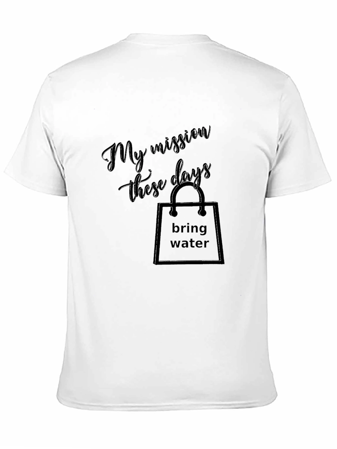 My Mission T-Shirt: Bring Water Black Tee